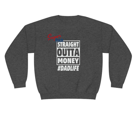 Straight Outta Money, Crewneck Sweatshirt