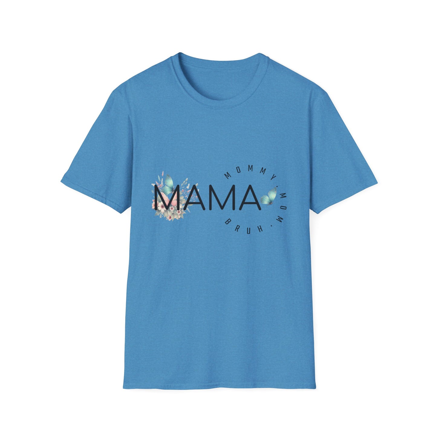 Mamma, Mommy, Mom  - Bruh, T-Shirt