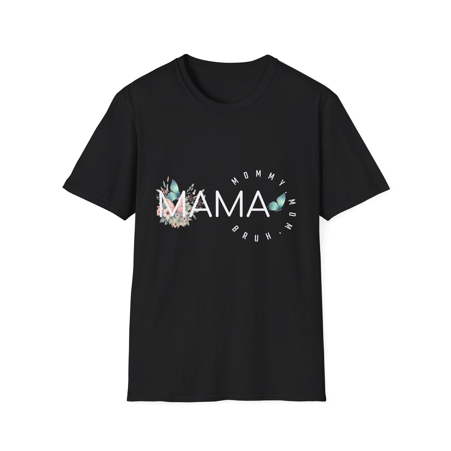 Mamma, Mommy, Mom  - Bruh, T-Shirt