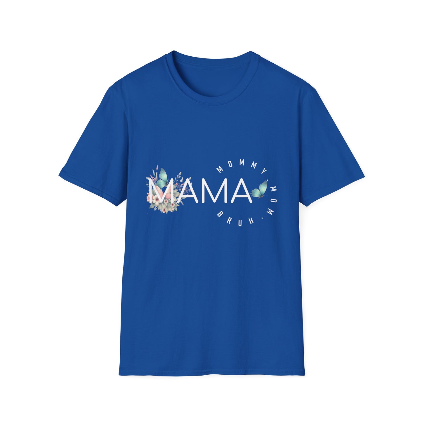 Mamma, Mommy, Mom  - Bruh, T-Shirt