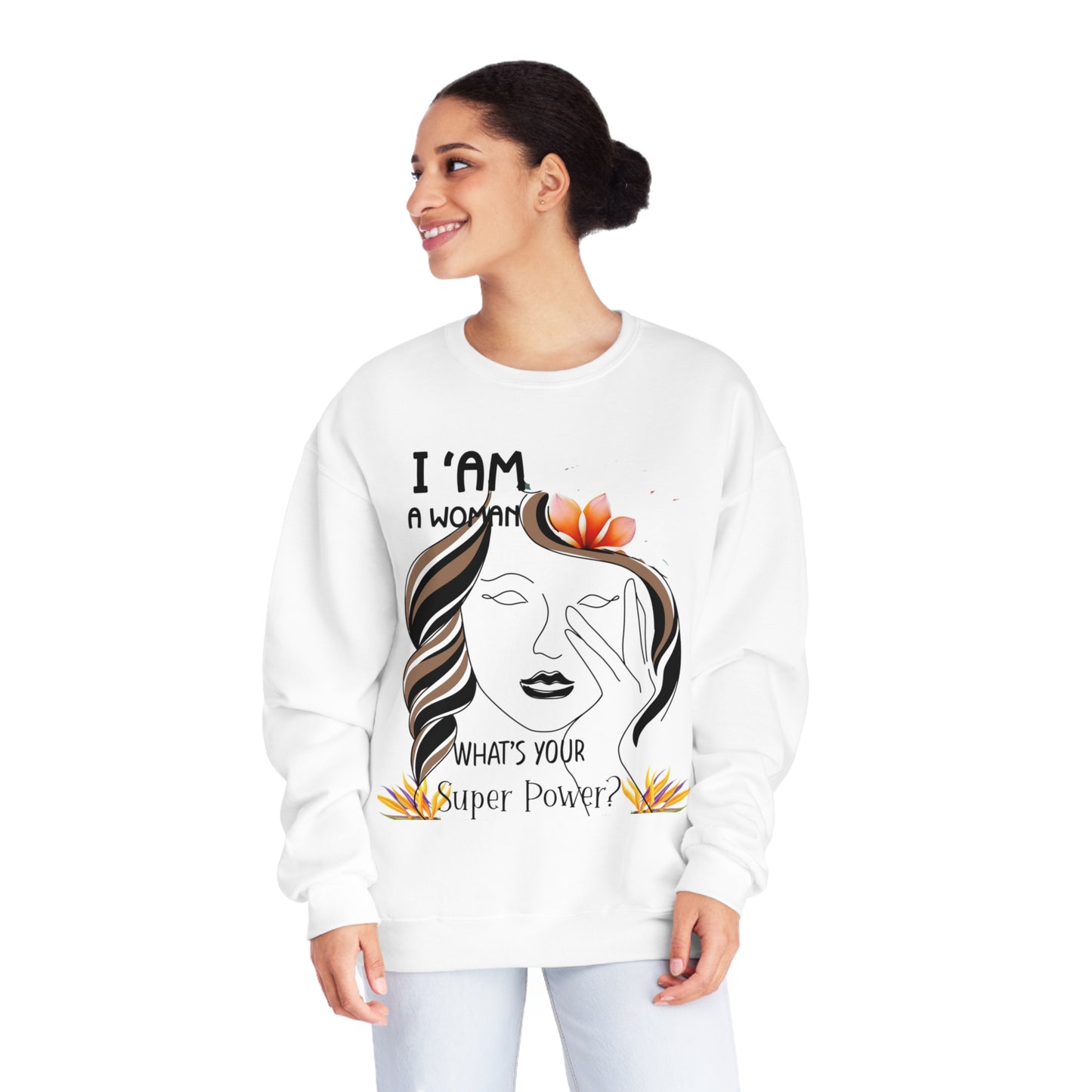 I Am A Woman, Crewneck Sweatshirt