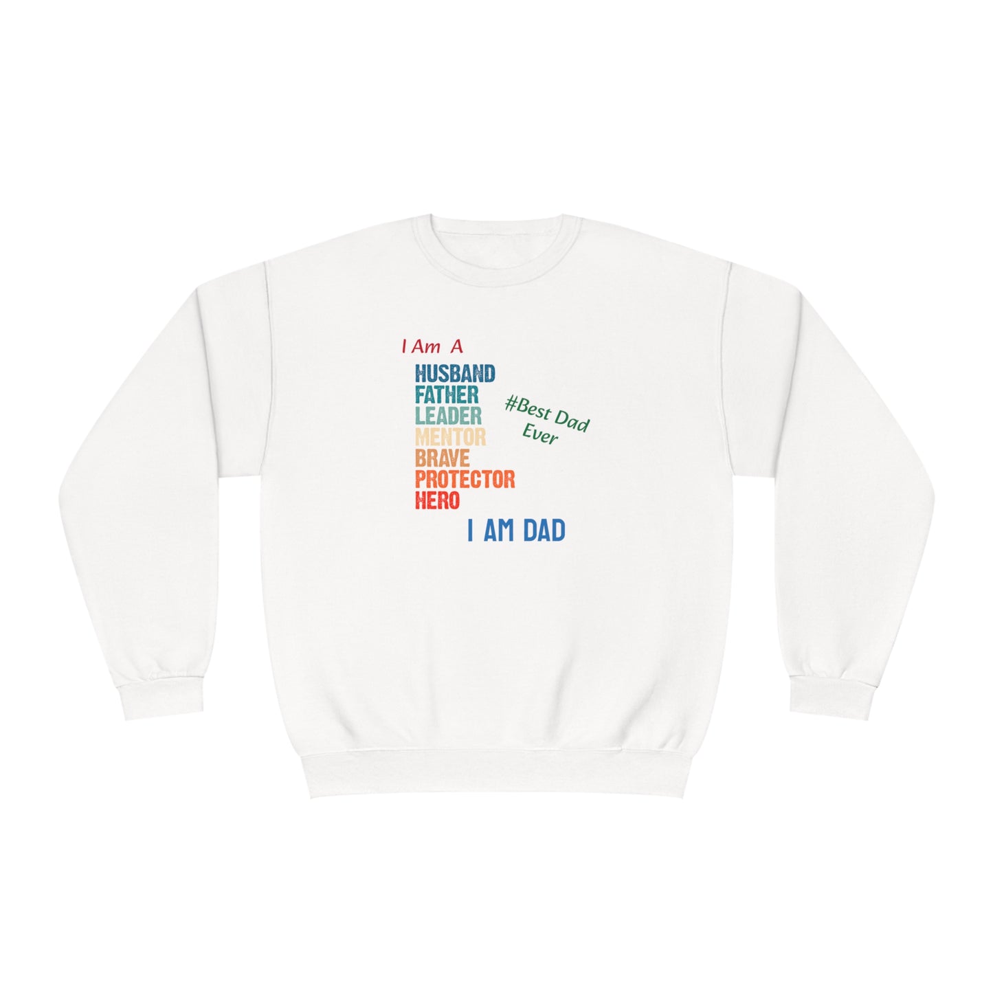 I Am Dad, Crewneck Sweatshirt