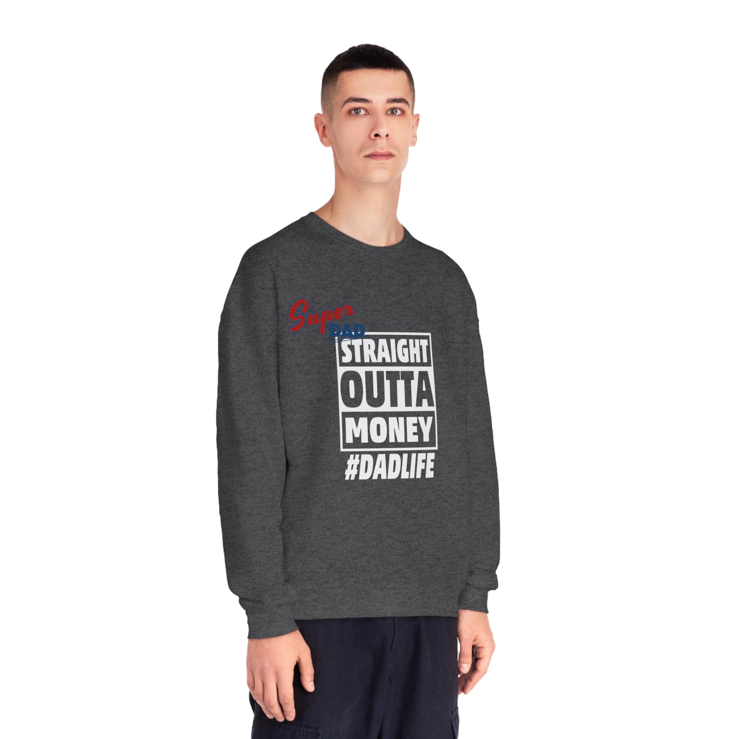 Straight Outta Money, Crewneck Sweatshirt