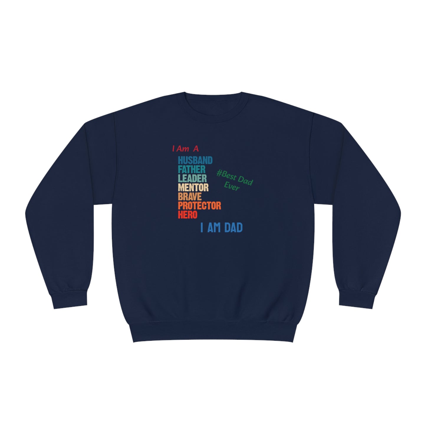 I Am Dad, Crewneck Sweatshirt