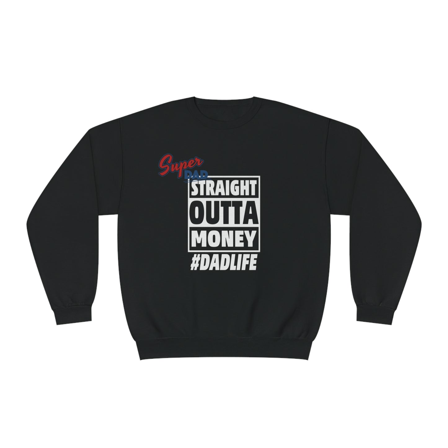 Straight Outta Money, Crewneck Sweatshirt