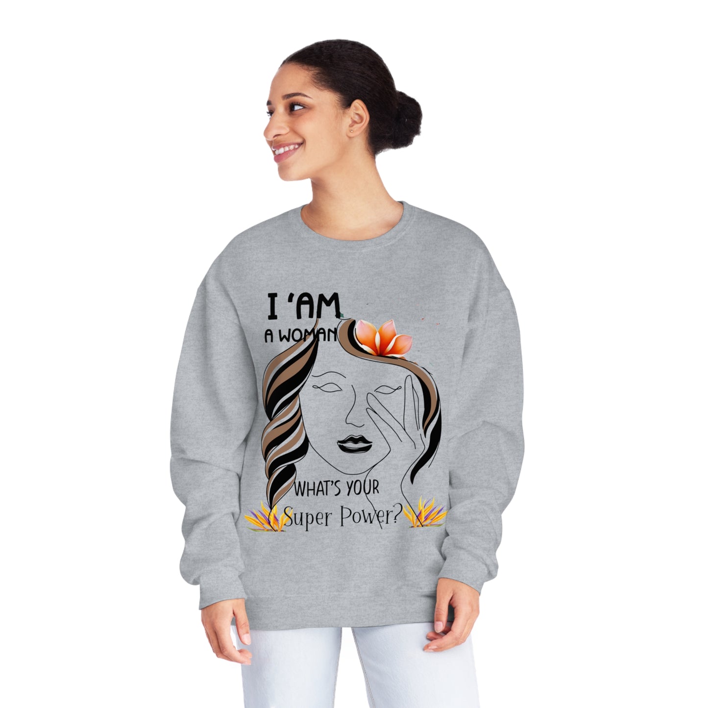 I Am A Woman, Crewneck Sweatshirt