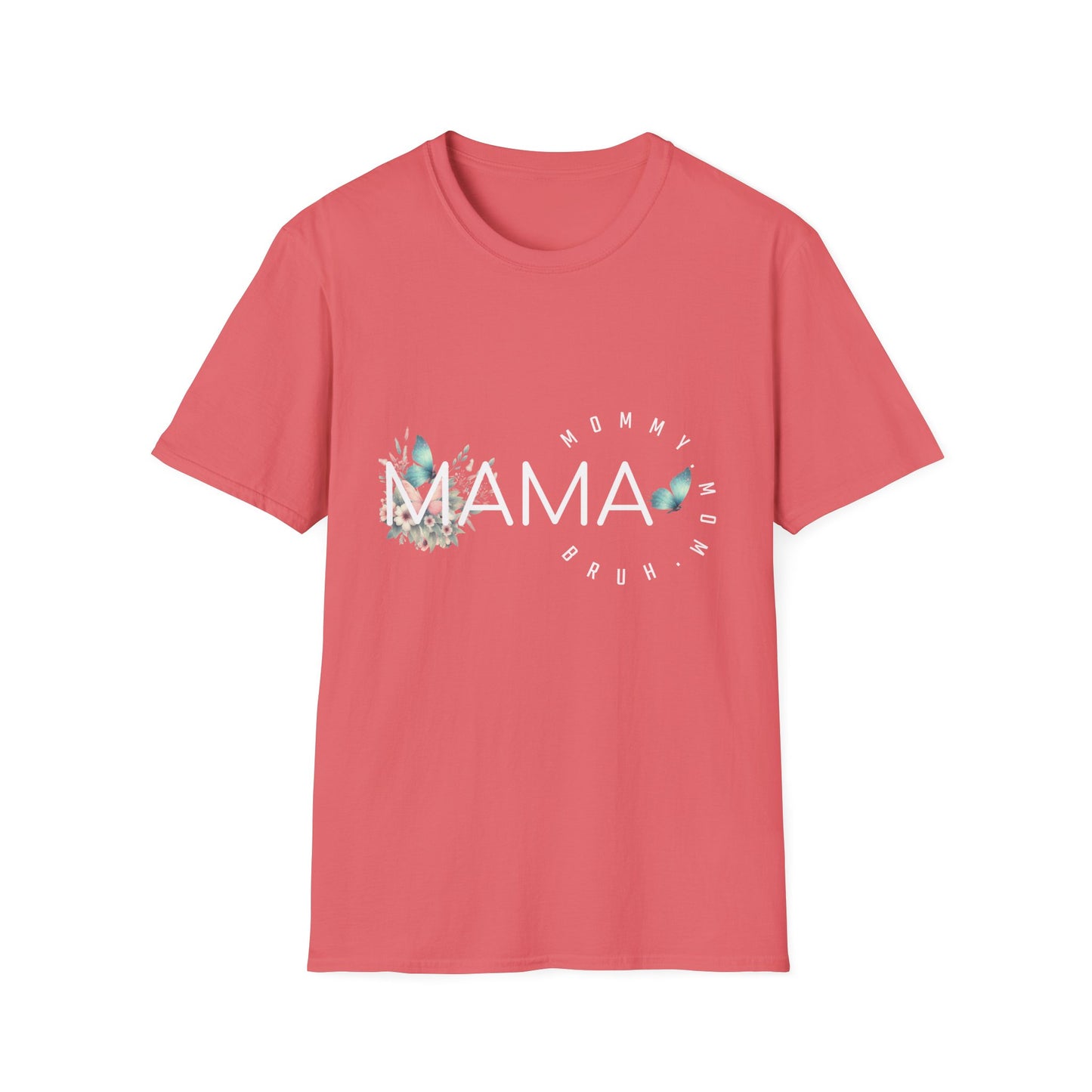 Mamma, Mommy, Mom  - Bruh, T-Shirt