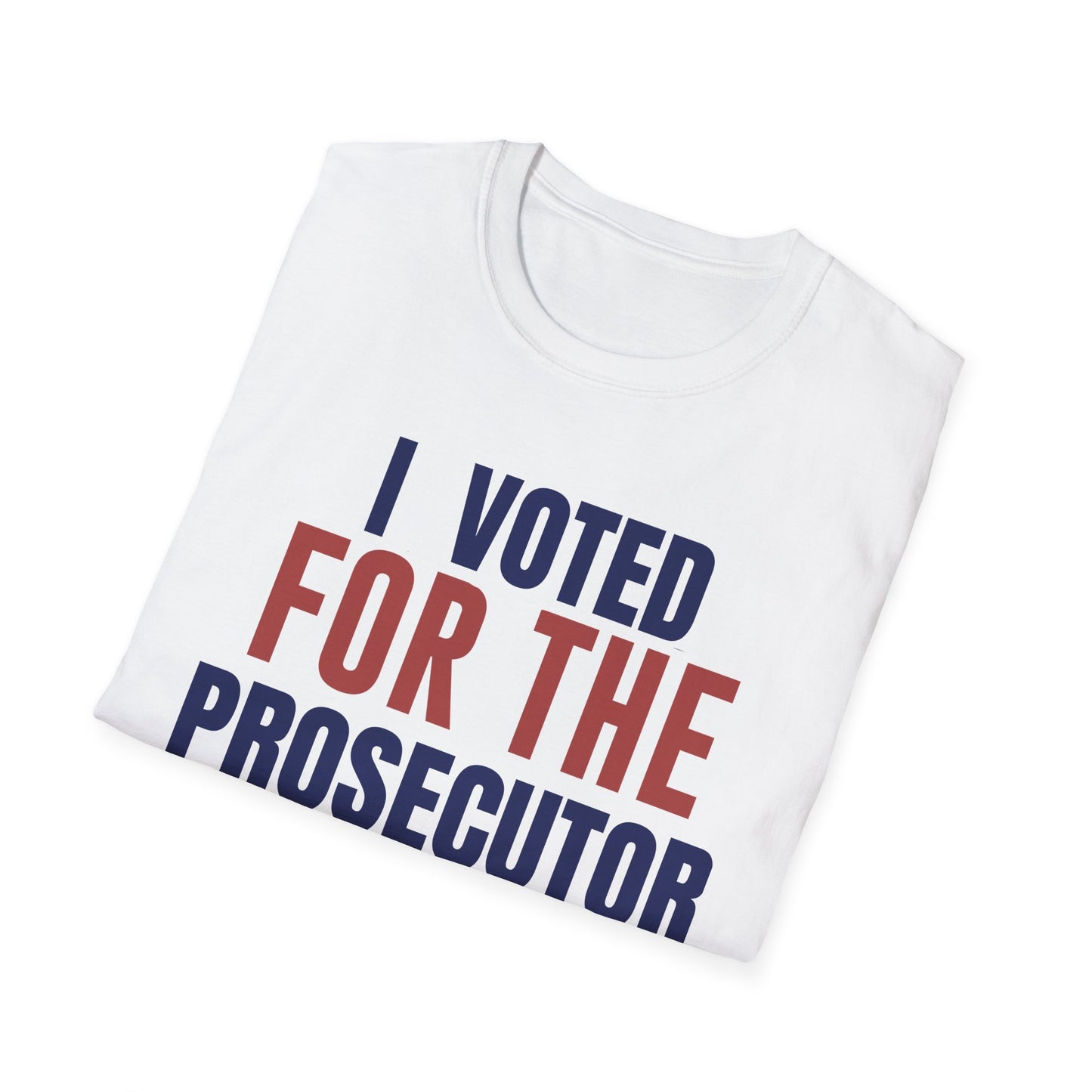 I Voted For The Prosecutor, T-Shirt