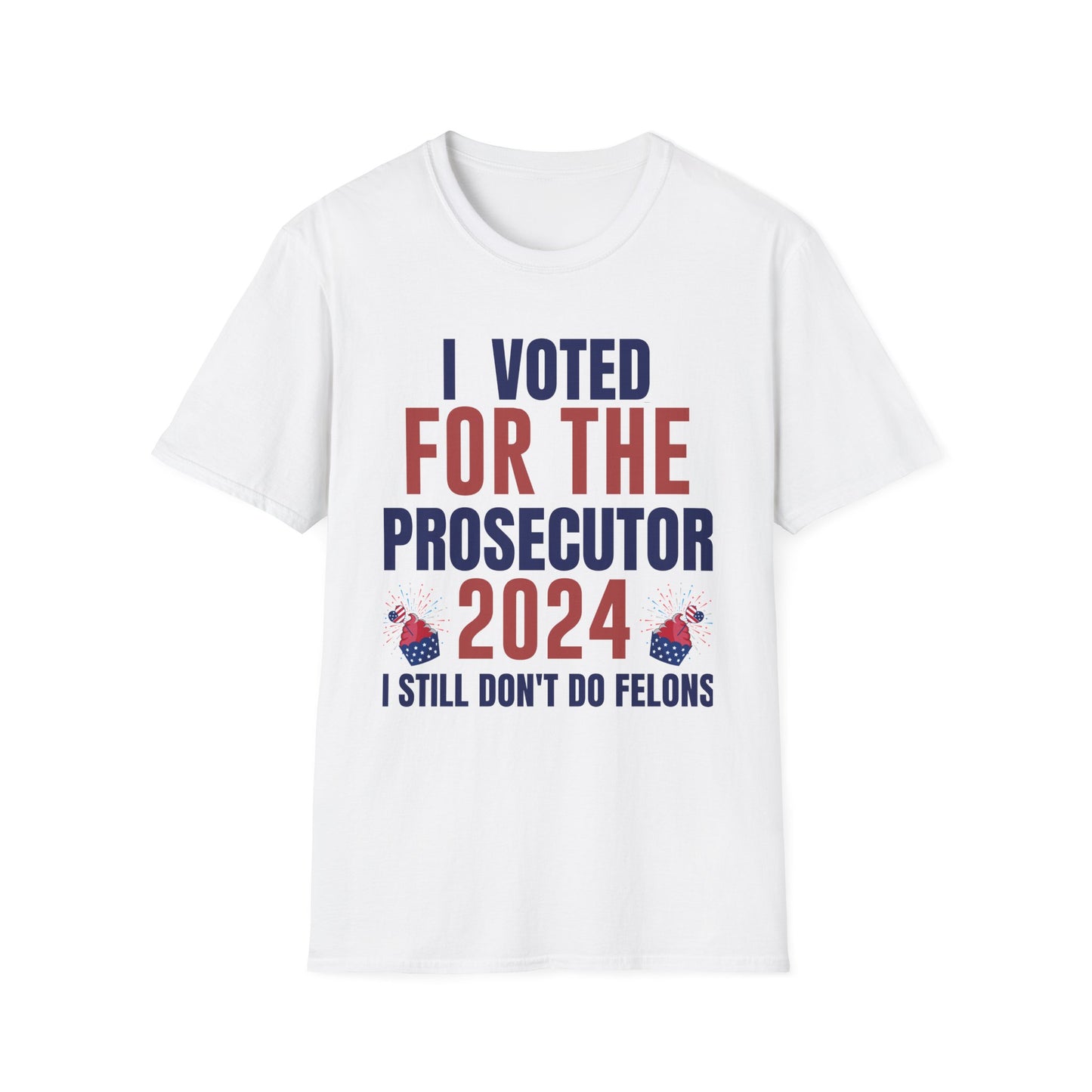 I Voted For The Prosecutor, T-Shirt