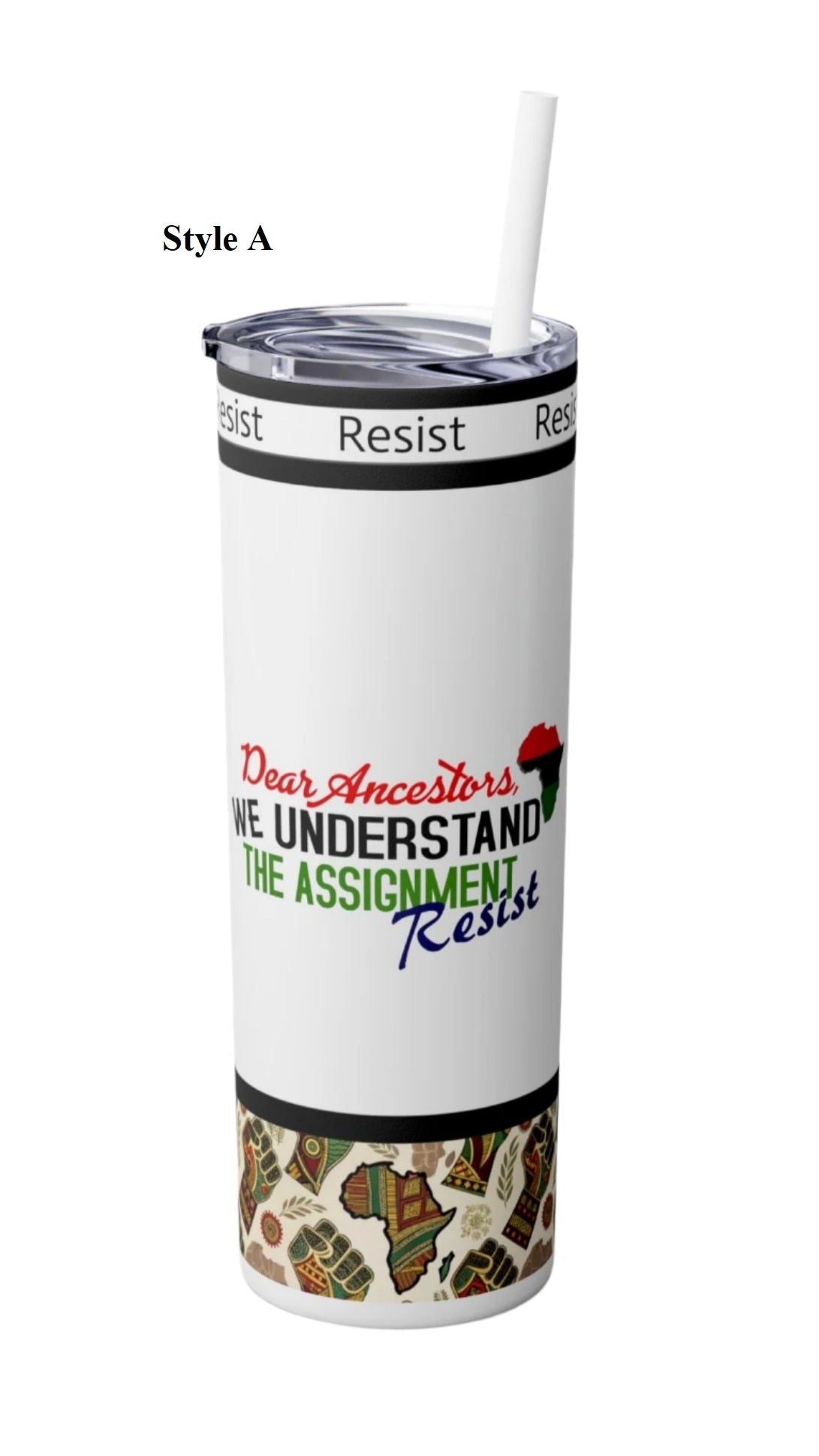 Resist, Skinny Tumbler with Straw, 20oz